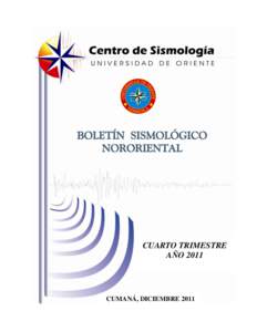 Boletín Sismológico Nororiental  Centro de Sismología / Universidad de Oriente CUARTO TRIMESTRE AÑO 2011