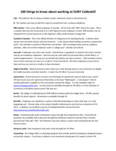 100 things to know about working at SUNY Cobleskill 255: The prefix for all on-campus numbers (unless otherwise noted on the phone list). 8: The number you have to dial first to get an outside line from a campus telephon