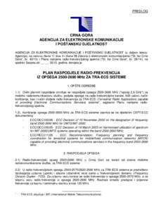 PREDLOG  CRNA GORA AGENCIJA ZA ELEKTRONSKE KOMUNIKACIJE I POŠTANSKU DJELATNOST AGENCIJA ZA ELEKTRONSKE KOMUNIKACIJE I POŠTANSKU DJELATNOST (u daljem tekstu: