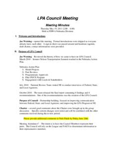LPA Council Meeting Meeting Minutes Thursday May 19, [removed]:00 – 4:00) Held at FHWA Nebraska Division I. Welcome and Introductions Joe Werning – opened the meeting. Formal introductions were skipped as everyone