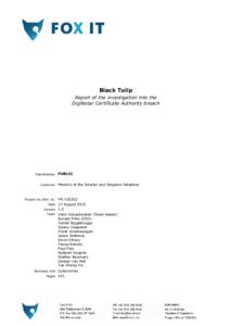 Black Tulip Report of the investigation into the DigiNotar Certificate Authority breach Classification PUBLIC Customer Ministry of the Interior and Kingdom Relations