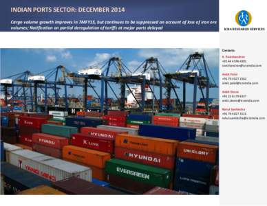 INDIAN PORTS SECTOR: DECEMBER 2014 Cargo volume growth improves in 7MFY15, but continues to be suppressed on account of loss of iron ore volumes; Notification on partial deregulation of tariffs at major ports delayed ICR