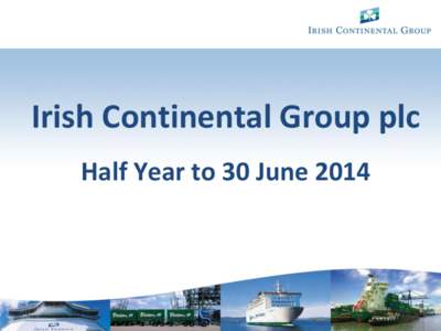 Irish Continental Group plc Half Year to 30 June  ICG Business Units