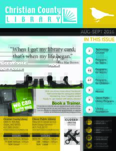AUG-SEPTIN THIS ISSUE “When I got my library card, that’s when my life began.”