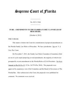 Supreme Court of Florida ____________ No. SC11-2164 ____________  IN RE: AMENDMENTS TO THE FLORIDA FAMILY LAW RULES OF