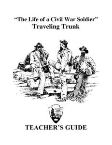 “The Life of a Civil War Soldier”  Traveling Trunk TEACHER’S GUIDE