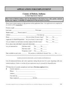 APPLICATION FOR EMPLOYMENT County of Dubois, Indiana an Equal Opportunity Employer The County of Dubois, Indiana, does not discriminate on the basis of race, color, gender, national origin, age, religion, or disability, 