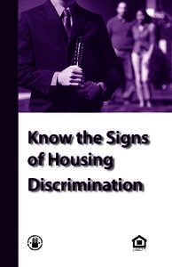 Know the Signs of Housing Discrimination Denial of housing opportunities to people because of race, color,