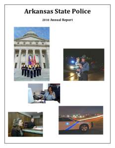 Arkansas State Police 2010 Annual Report Table of Contents Director’s Comments ........................................................................................................................... 2 Mission Stat