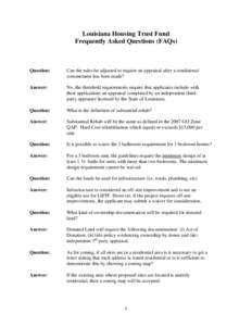 Louisiana Housing Trust Fund Frequently Asked Questions (FAQs) Question:  Can the rules be adjusted to require an appraisal after a conditional