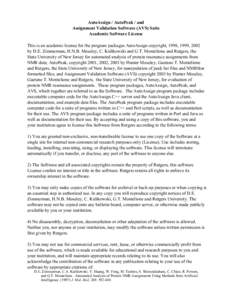 AutoAssign / AutoPeak / and Assignment Validation Software (AVS) Suite Academic Software License This is an academic license for the program packages AutoAssign copyright, 1998, 1999, 2002 by D.E. Zimmerman, H.N.B. Mosel