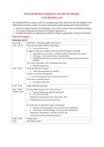 Smart Specialisation workshop on Fuel Cells and Hydrogen, 22-23 April 2015, Lyon The workshop will be a unique occasion to exchange experiences about fuel cells and hydrogen (FCH) deployment in European regions. A proact