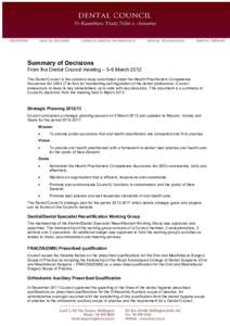 Summary of Decisions From the Dental Council meeting – 5-6 March 2012 The Dental Council is the statutory body constituted under the Health Practitioners Competence Assurance Act[removed]The Act) for maintaining self-reg