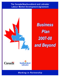 The Canada/Newfoundland and Labrador Labour Market Development Agreement Business Plan[removed]