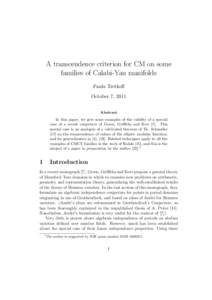 A transcendence criterion for CM on some families of Calabi-Yau manifolds Paula Tretkoﬀ October 7, 2011 Abstract In this paper, we give some examples of the validity of a special