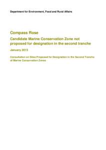 Department for Environment, Food and Rural Affairs  Compass Rose Candidate Marine Conservation Zone not proposed for designation in the second tranche January 2015