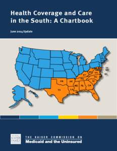 Health Coverage and Care in the South: A Chartbook June 2014 Update The Kaiser Commission on Medicaid and the Uninsured provides information and analysis on health care coverage and access for the low-income population,