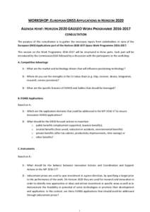 WORKSHOP: EUROPEAN GNSS APPLICATIONS IN HORIZON 2020 AGENDA POINT: HORIZON 2020 GALILEO WORK PROGRAMME[removed]CONSULTATION The purpose of this consultation is to gather the necessary inputs from stakeholders in view o