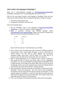 How to add a new language to EasyAlign ? Read the 2 communications available at http://latlntic.unige.ch/phonetique/ (EasyAlign at Interspeech 2011 and EasyAlignSpanish at 5thCFEHere are the usual steps to adapt a