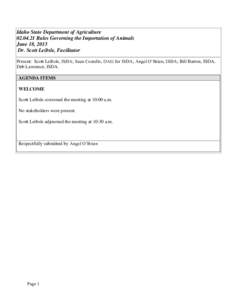Idaho State Department of Agriculture[removed]Rules Governing the Importation of Animals June 18, 2013 Dr. Scott Leibsle, Facilitator Present: Scott Leibsle, ISDA; Sean Costello, OAG for ISDA; Angel O’Brien, ISDA; Bil