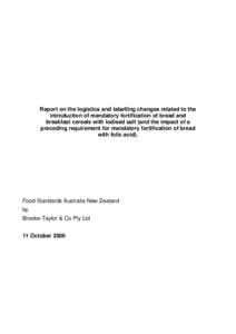 Report on the logistics and labelling changes related to the introduction of mandatory fortification of bread and breakfast cereals with iodised salt (and the impact of a preceding requirement for mandatory fortification