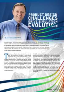 By Jim Cashman, CEO, ANSYS Around the year 2000, some experts believed that the market for engineering simulation software had leveled out. However, ANSYS leaders saw almost infinite opportunities for growth. By meeting 