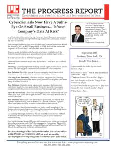 Cybercriminals Now Have A Bull’sEye On Small Business… Is Your Company’s Data At Risk? In a December 2014 survey by the National Small Business Association, 61% of small businesses reported being victims of a cyber