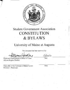 CONSTITUTION Article I: Name The name of this organization shall be the University of Maine at Augusta (UMA) General Assembly (GA) of the Student Government Association (SGA). Article II: Mission Statement Section 1: Mi