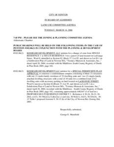 CITY OF NEWTON IN BOARD OF ALDERMEN LAND USE COMMITTEE AGENDA TUESDAY, MARCH 14, [removed]:45 PM – PLEASE SEE THE ZONING & PLANNING COMMITTEE AGENDA