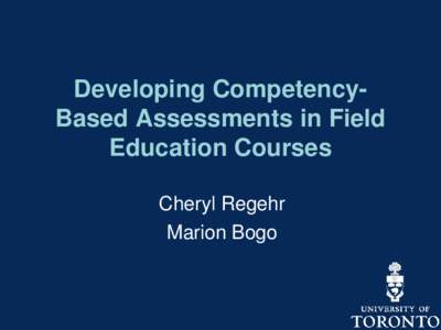 Developing CompetencyBased Assessments in Field Education Courses Cheryl Regehr Marion Bogo  Competence