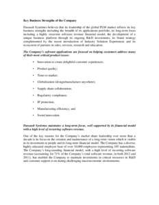Key Business Strengths of the Company Dassault Systèmes believes that its leadership of the global PLM market reflects its key business strengths including the breadth of its applications portfolio, its long-term focus 