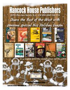 Hancock House Publishers[removed]Zero Ave Surrey, B. C. V3Z 9R9[removed]Share the Best of the West with someone special this Holiday Season