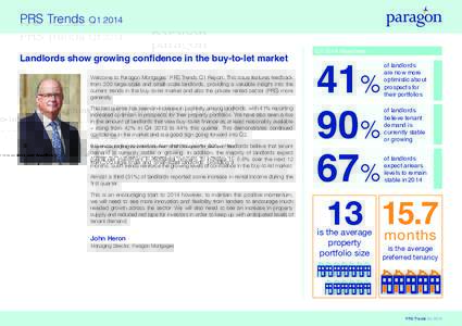 PRS Trends  Q1 2014 Landlords show growing confidence in the buy-to-let market Welcome to Paragon Mortgages’ PRS Trends Q1 Report. This issue features feedback