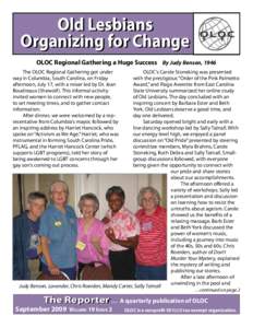 Old Lesbians Organizing for Change OLOC Regional Gathering a Huge Success By Judy Benson, 1946 The OLOC Regional Gathering got under way in Columbia, South Carolina, on Friday afternoon, July 17, with a mixer led by Dr. 