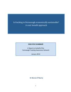  	
    	
   Is	
  fracking	
  in	
  Fermanagh	
  economically	
  sustainable?	
   A	
  cost:	
  benefit	
  approach	
  