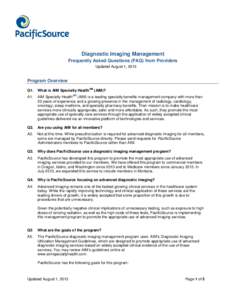 Diagnostic Imaging Management Frequently Asked Questions (FAQ) from Providers Updated August 1, 2013 Program Overview Q1.