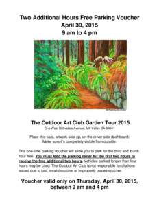 Two Additional Hours Free Parking Voucher April 30, am to 4 pm The Outdoor Art Club Garden Tour 2015 One West Blithedale Avenue, Mill Valley CA 94941