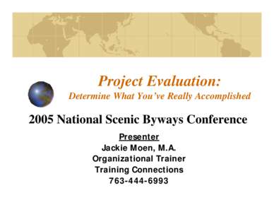 Microsoft PowerPoint - Evaluating Projects - Scenic Byways Conference - Moen[removed]ppt