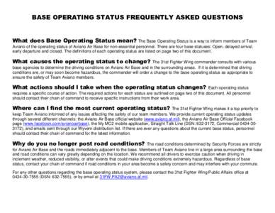 BASE OPERATING STATUS FREQUENTLY ASKED QUESTIONS What does Base Operating Status mean? The Base Operating Status is a way to inform members of Team Aviano of the operating status of Aviano Air Base for non-essential pers