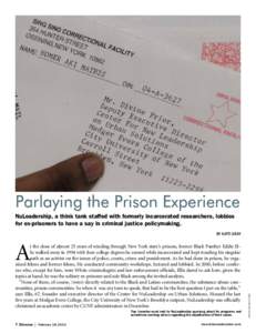 Parlaying the Prison Experience NuLeadership, a think tank staffed with formerly incarcerated researchers, lobbies for ex-prisoners to have a say in criminal justice policymaking.  BY KATTI GRAY  Top: Inmates send mail 