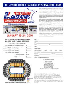 ALL-EVENT TICKET PACKAGE RESERVATION FORM The U.S. Figure Skating Championships are held annually to crown U.S. Champions in ladies, men’s, pairs, and ice dancing events in each of five levels: senior, junior, novice, 