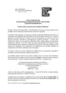 APPEL À CANDIDATURES ÉCOLE NATIONALE SUPÉRIEURE DES BEAUX –ARTS DE PARIS CURATEUR GULBENKIAN 2015 Curateur invité, une bourse de la Fondation Gulbenkian Curateur, critique d’art indépendant, particulièrement co