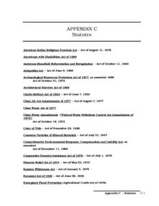 APPENDIX C Statutes American Indian Religious Freedom Act -- Act of August 11, 1978 Americans with Disabilities Act of 1990 Anderson-Mansfield Reforestation and Revegetation -- Act of October 11, 1949 Antiquities Act -- 