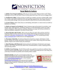 Social Media for Authors 1. Define Your Target Audience. Who do you want to reach? What are their needs? What challenges can you solve for them? Where do they spend their time? How can you engage them? 2. Implement a Blo