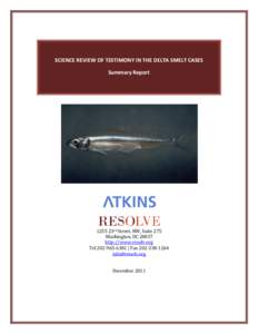 SCIENCE REVIEW OF TESTIMONY IN THE DELTA SMELT CASES Summary Report 1255 23rd Street, NW, Suite 275 Washington, DC[removed]http://www.resolv.org