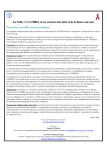 La FAO, le VIH/SIDA et les secteurs forestier et de la faune sauvage Points clés d’un débat sur les politiques Les réponses multisectorielles à la prévention et l’atténuation du VIH/SIDA doivent intégrer les s