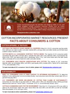 Cotton Incorporated gauges the attitudes and shopping habits of U.S. and global shoppers through numerous consumer studies such as Cotton Incorporated’s Lifestyle Monitor™ Survey, Cotton Incorporated’s Environment 