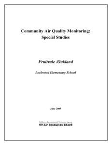 Community Air Quality Monitoring: Special Studies Fruitvale /Oakland Lockwood Elementary School