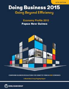 Doing BusinessPapua New Guinea Economy Profile 2015 Papua New Guinea