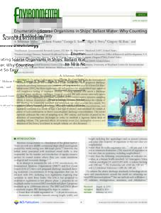 ARTICLE pubs.acs.org/est Enumerating Sparse Organisms in Ships’ Ballast Water: Why Counting to 10 Is Not So Easy A. Whitman Miller,*,† Melanie Frazier,‡ George E. Smith,† Elgin S. Perry,§ Gregory M. Ruiz,† and